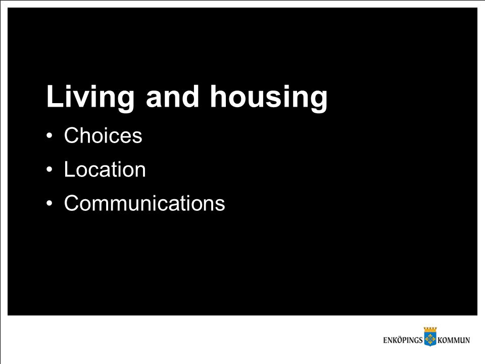 Living and housing Choices Location Communications