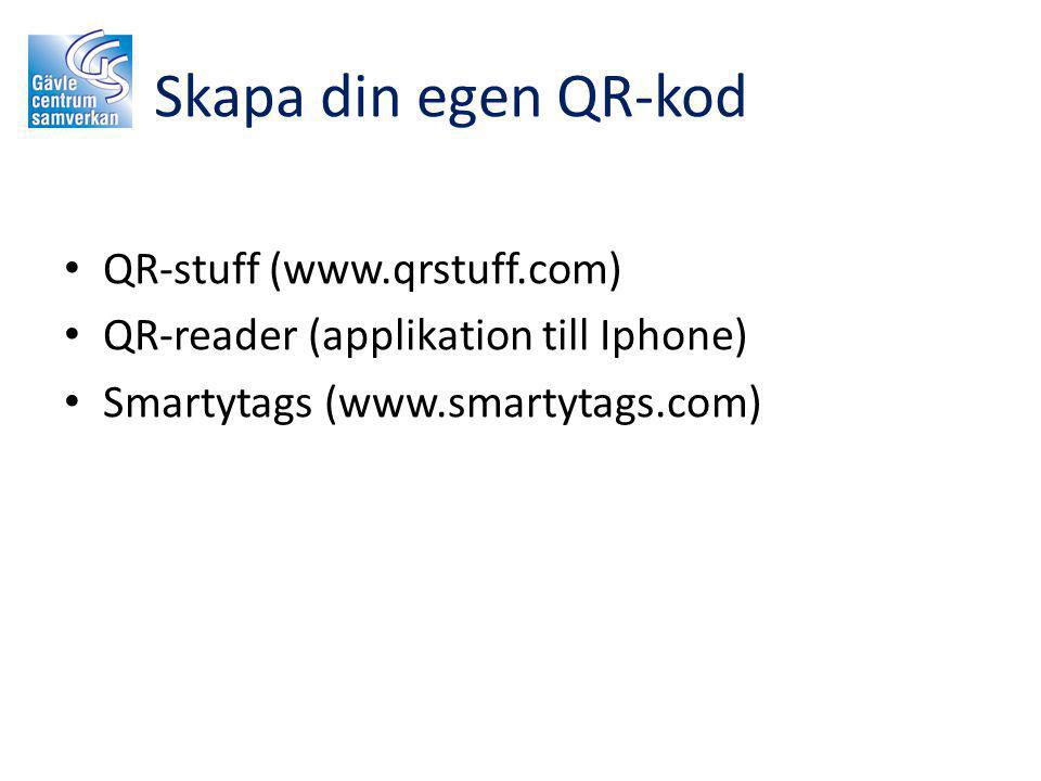 QR-stuff (  QR-reader (applikation till Iphone) Smartytags (  Skapa din egen QR-kod