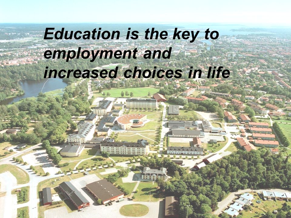 Education is the key to employment and increased choices in life
