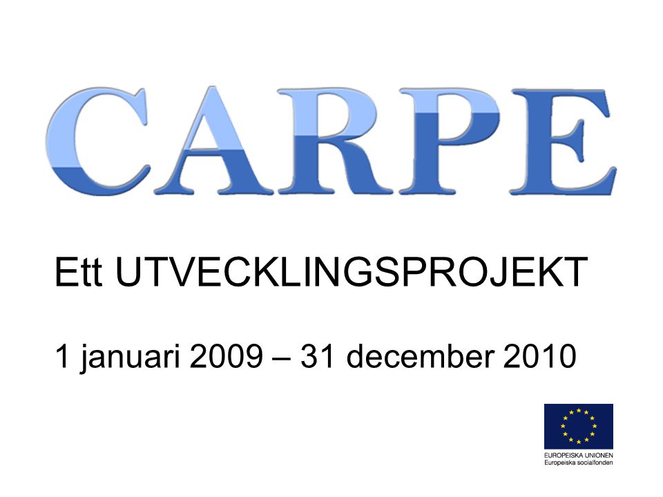 Ett UTVECKLINGSPROJEKT 1 januari 2009 – 31 december 2010