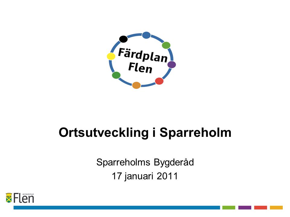 Ortsutveckling i Sparreholm Sparreholms Bygderåd 17 januari 2011