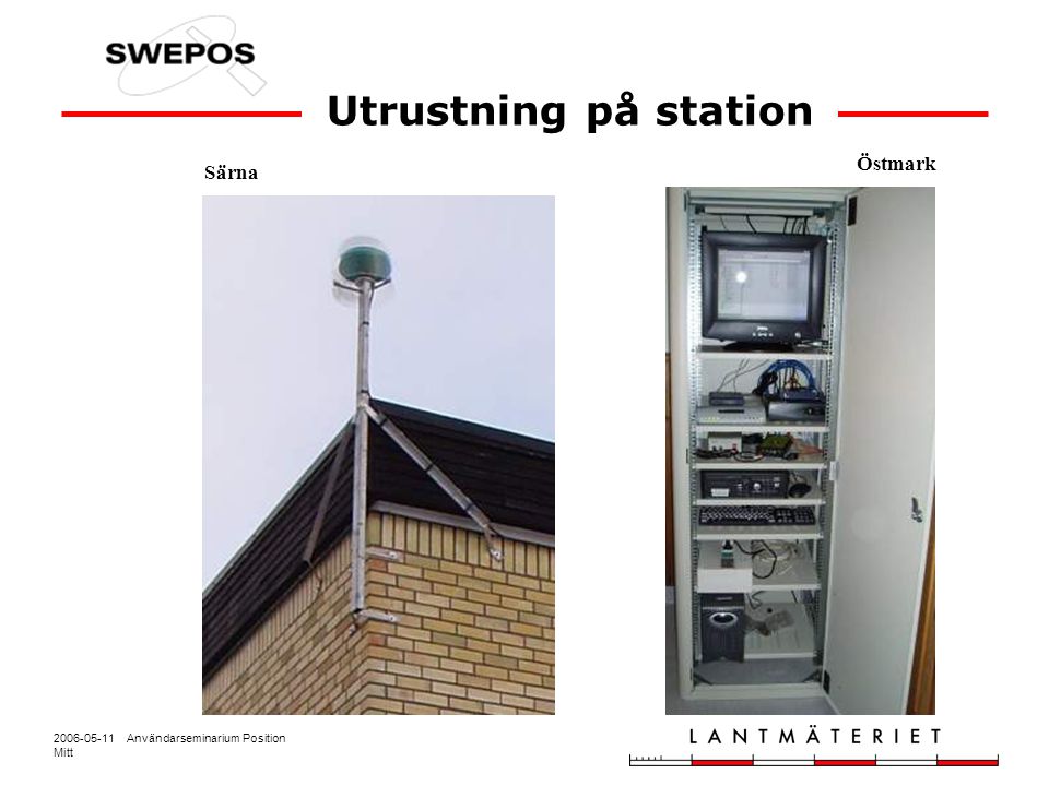 Användarseminarium Position Mitt Särna Östmark Utrustning på station