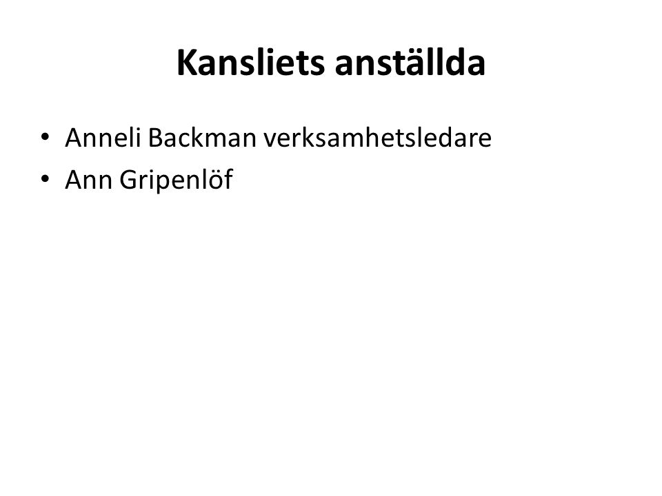 Kansliets anställda Anneli Backman verksamhetsledare Ann Gripenlöf