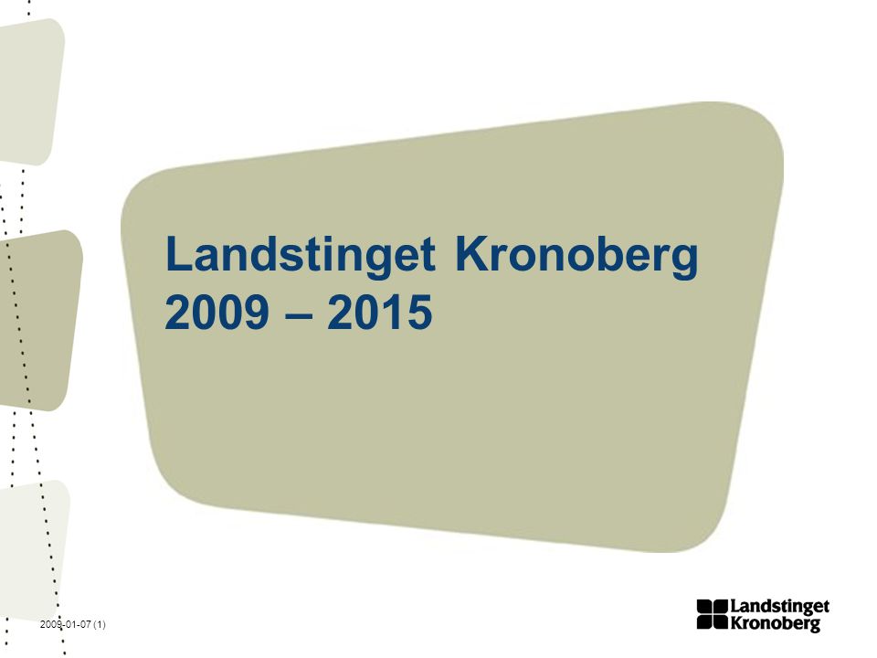 (1) Landstinget Kronoberg 2009 – 2015