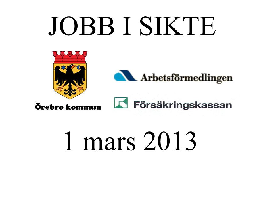1 mars 2013 JOBB I SIKTE