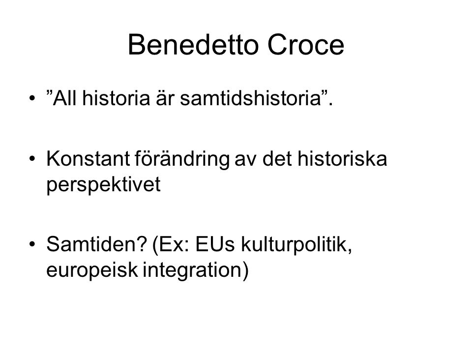 Benedetto Croce All historia är samtidshistoria .