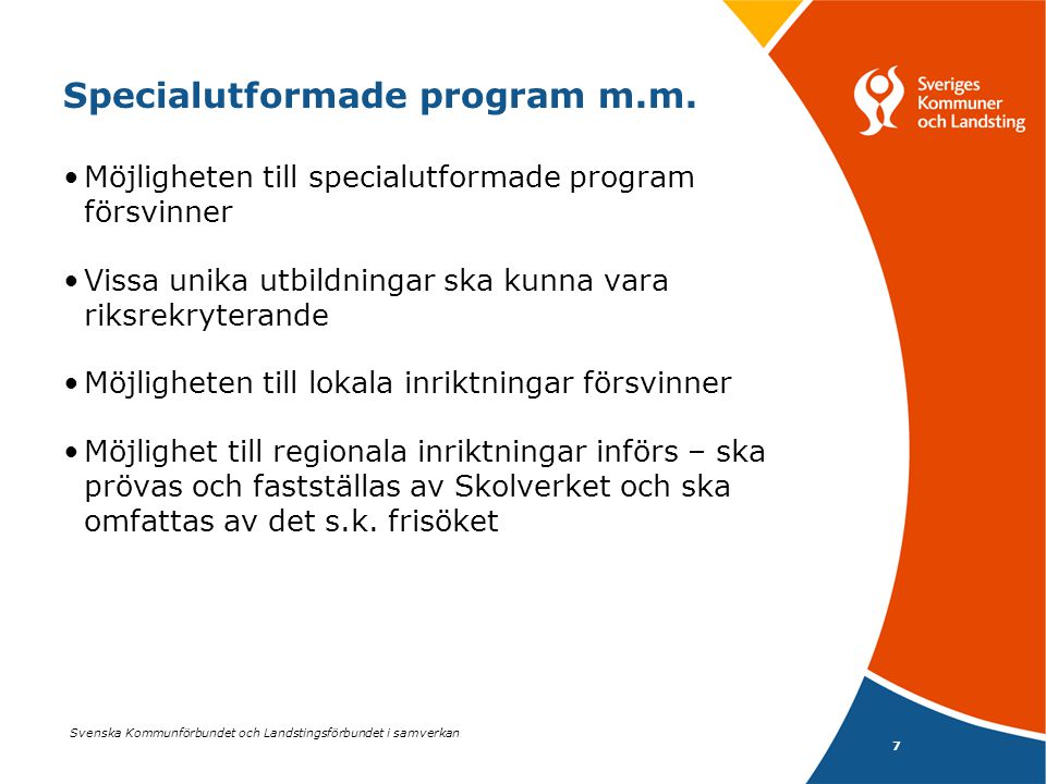Svenska Kommunförbundet och Landstingsförbundet i samverkan 7 Specialutformade program m.m.