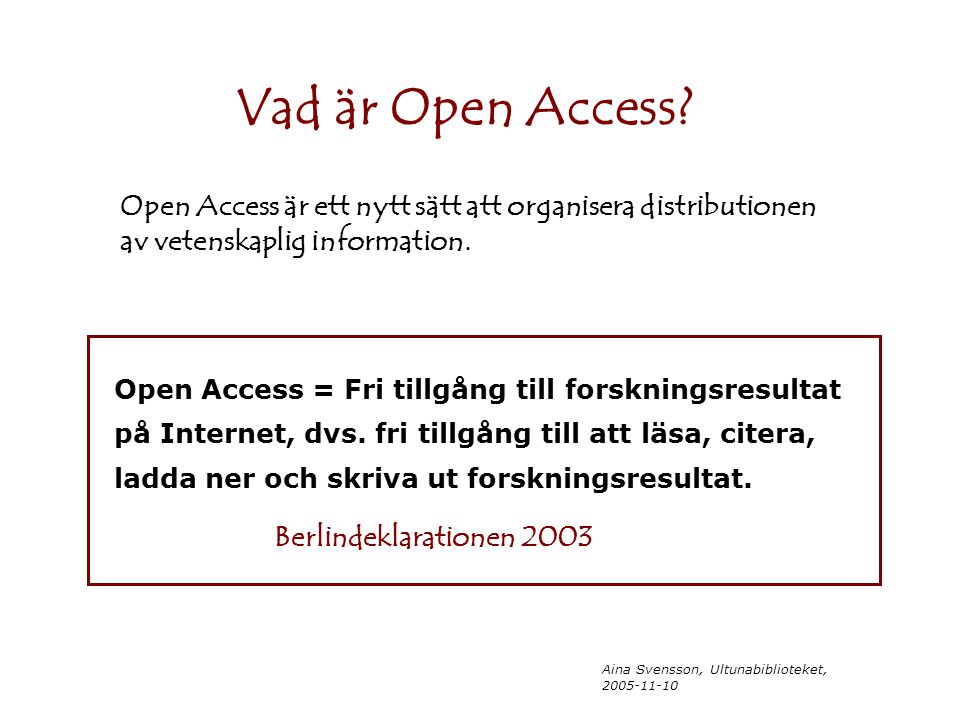 Aina Svensson, Ultunabiblioteket, Vad är Open Access.