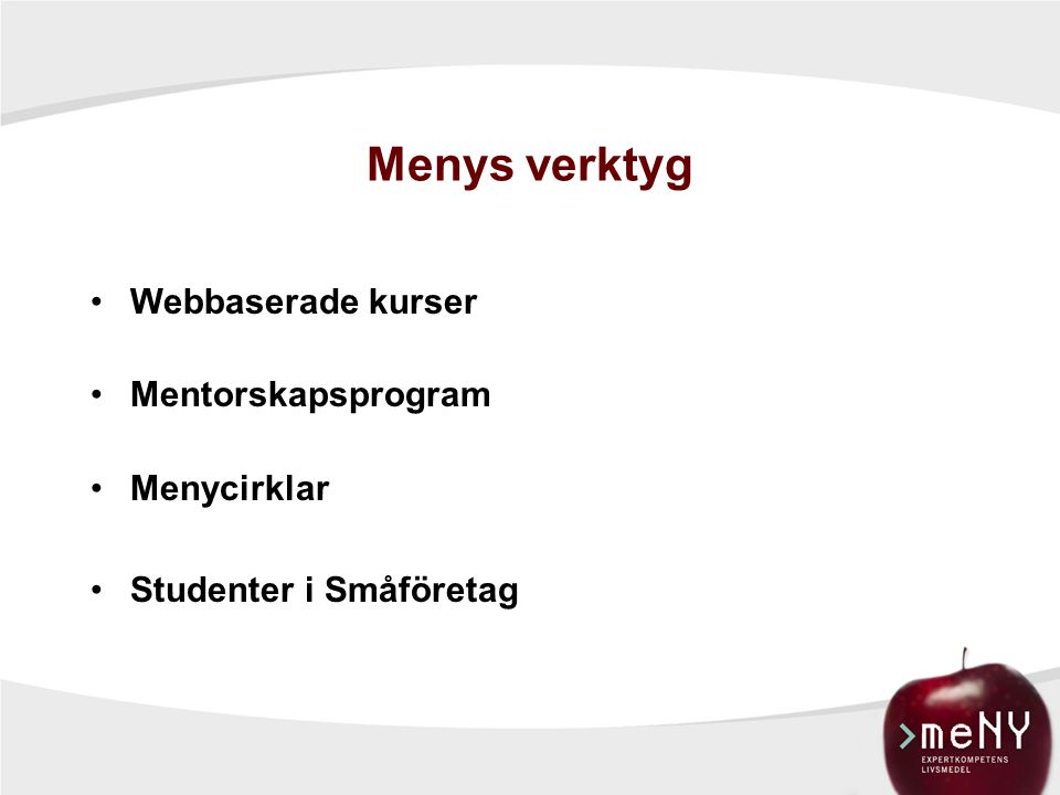 Menys verktyg Webbaserade kurser Mentorskapsprogram Menycirklar Studenter i Småföretag