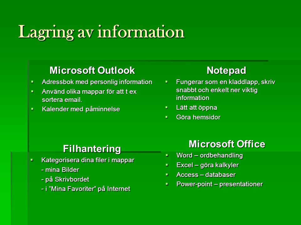 Lagring av information Microsoft Outlook  Adressbok med personlig information  Använd olika mappar för att t ex sortera  .