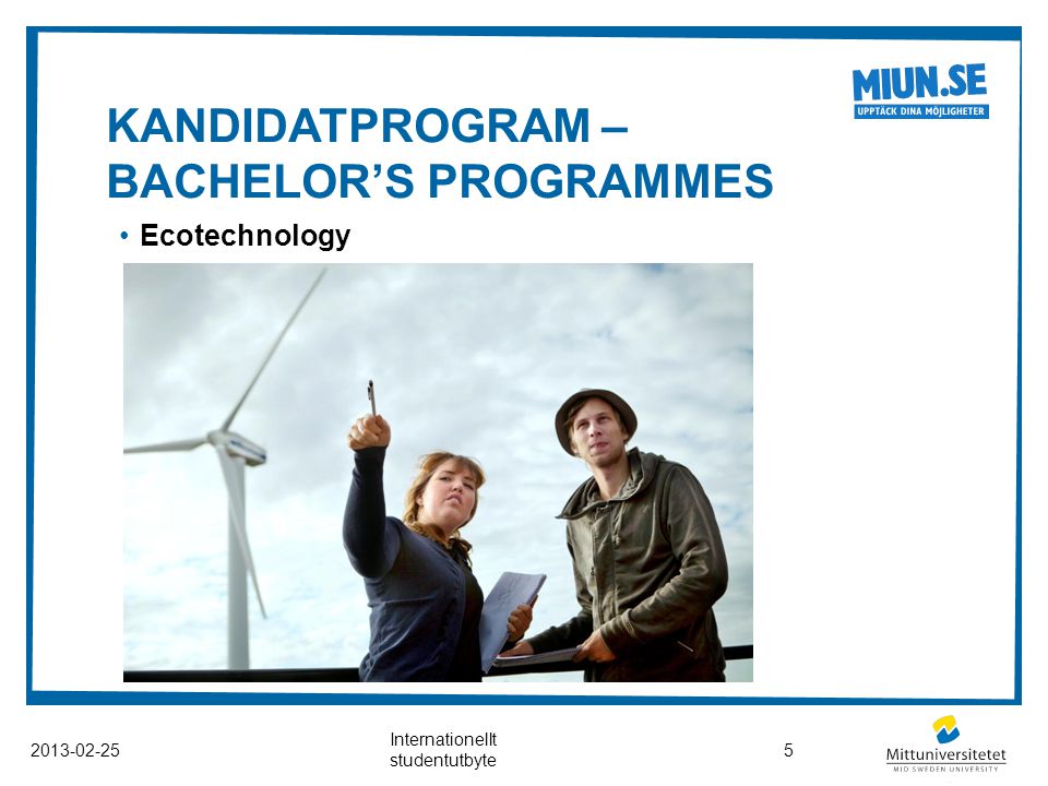 KANDIDATPROGRAM – BACHELOR’S PROGRAMMES Ecotechnology Internationellt studentutbyte 5