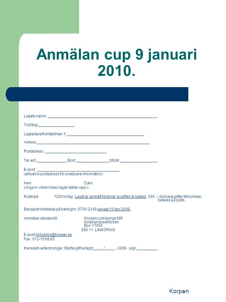 Korpen Anmälan cup 9 januari 2010.