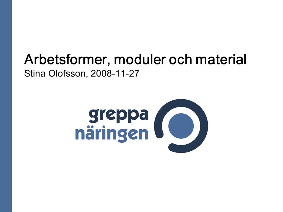 Arbetsformer, moduler och material Stina Olofsson,