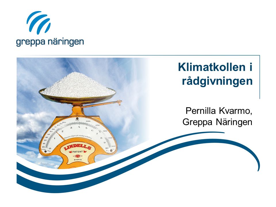 Klimatkollen i rådgivningen Pernilla Kvarmo, Greppa Näringen