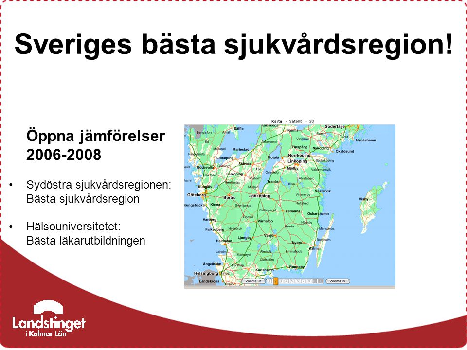 Öppna jämförelser Sydöstra sjukvårdsregionen: Bästa sjukvårdsregion Hälsouniversitetet: Bästa läkarutbildningen Sveriges bästa sjukvårdsregion!