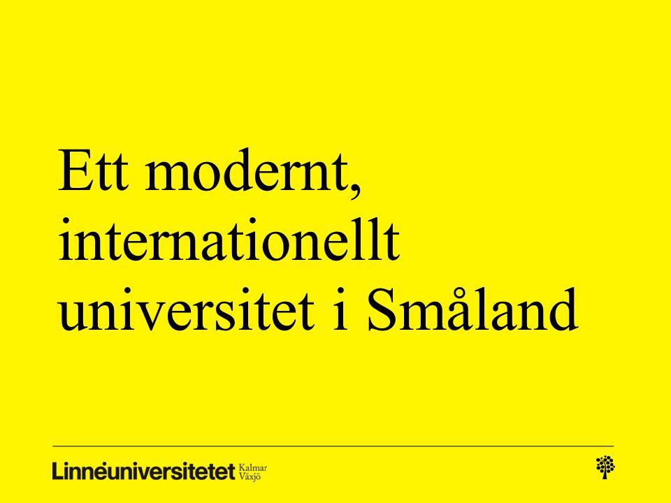 Ett modernt, internationellt universitet i Småland