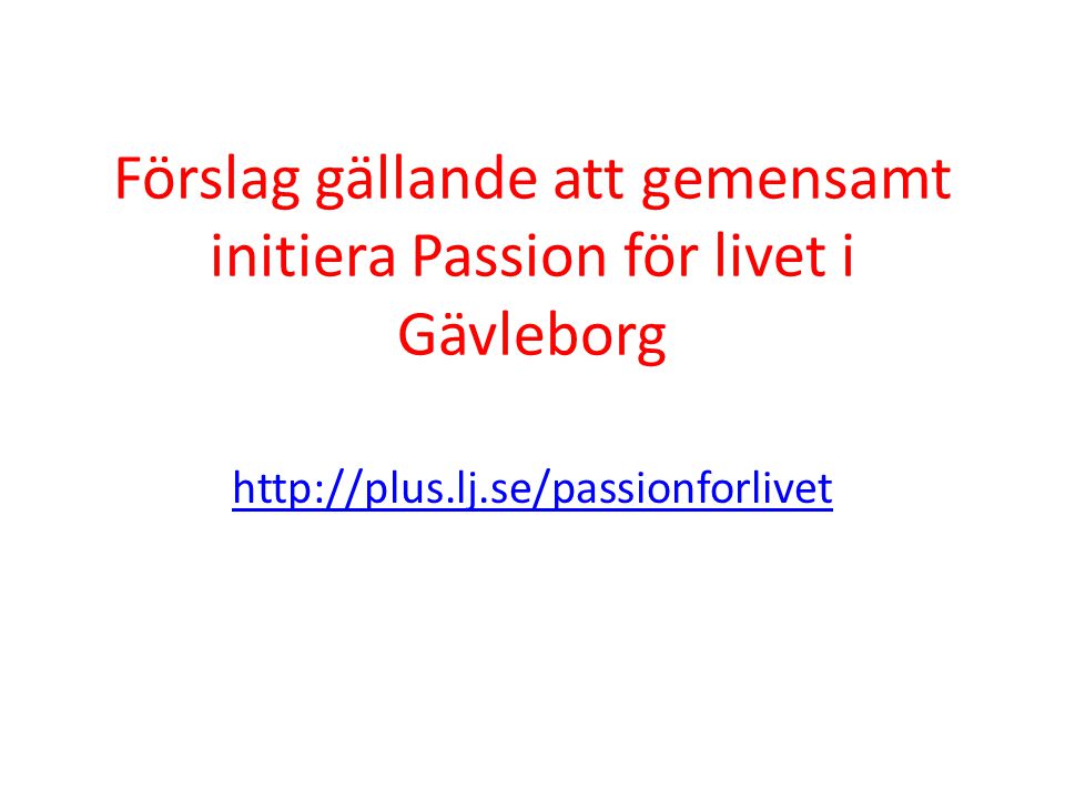 Förslag gällande att gemensamt initiera Passion för livet i Gävleborg