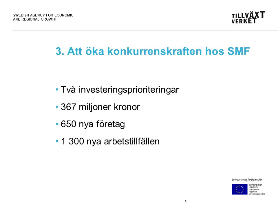 SWEDISH AGENCY FOR ECONOMIC AND REGIONAL GROWTH 3.