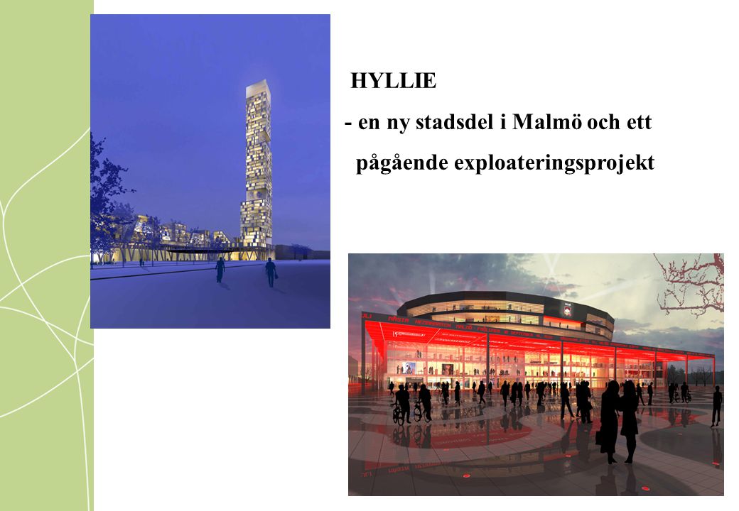 HYLLIE - en ny stadsdel i Malmö och ett pågående exploateringsprojekt