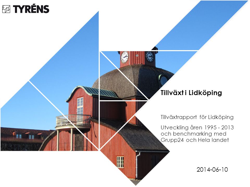 Tillväxt i Lidköping Tillväxtrapport för Lidköping Utveckling åren och benchmarking med Grupp24 och Hela landet