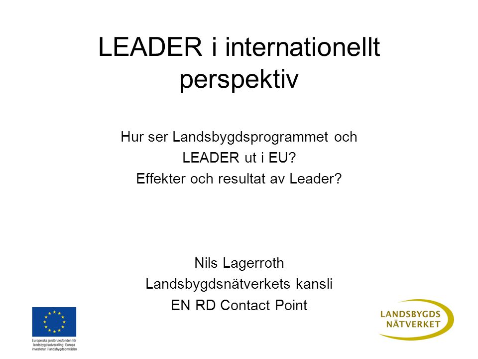 LEADER i internationellt perspektiv Hur ser Landsbygdsprogrammet och LEADER ut i EU.
