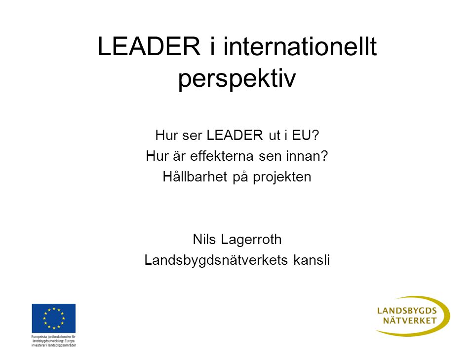 LEADER i internationellt perspektiv Hur ser LEADER ut i EU.