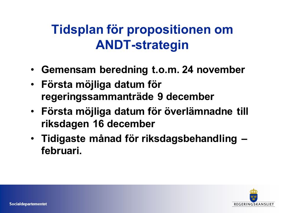 Socialdepartementet Tidsplan för propositionen om ANDT-strategin Gemensam beredning t.o.m.