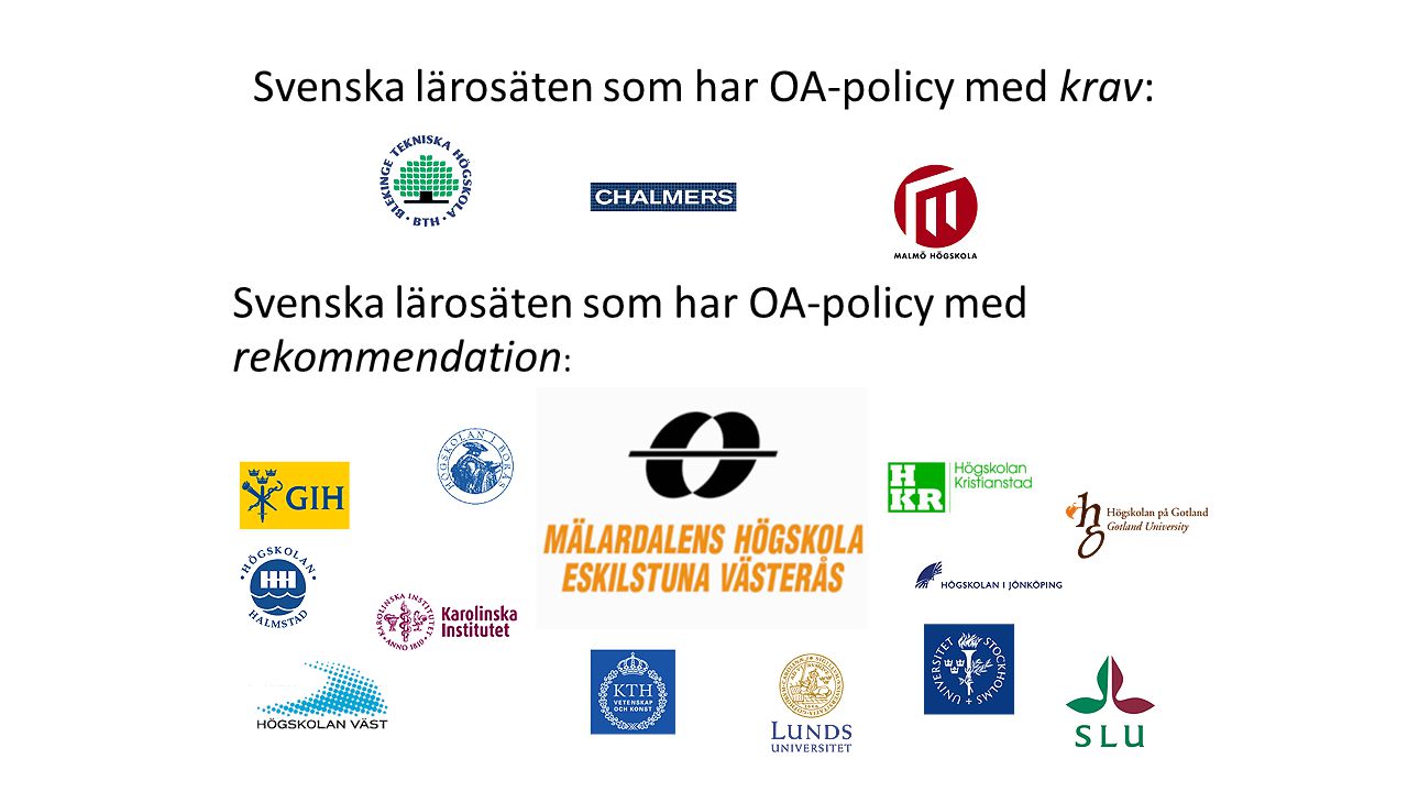 Svenska lärosäten som har OA-policy med krav: Svenska lärosäten som har OA-policy med rekommendation :