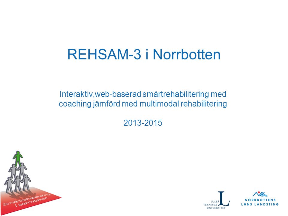 REHSAM-3 i Norrbotten Interaktiv,web-baserad smärtrehabilitering med coaching jämförd med multimodal rehabilitering