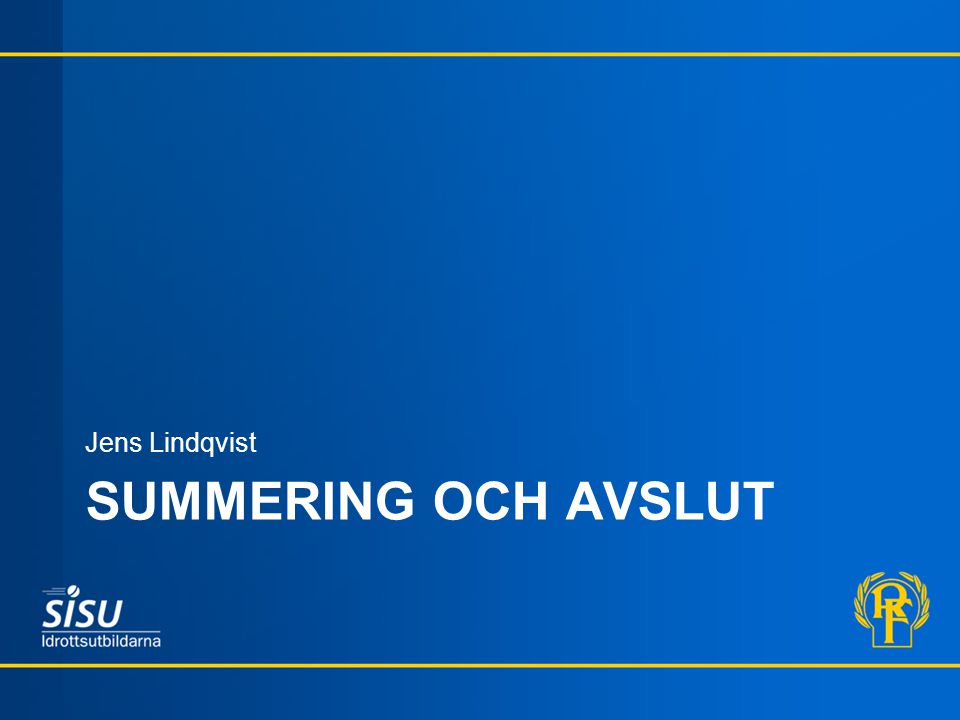 SUMMERING OCH AVSLUT Jens Lindqvist