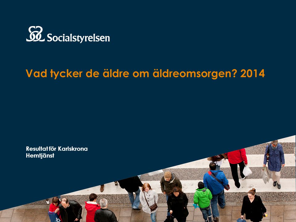 Vad tycker de äldre om äldreomsorgen 2014 Resultat för Karlskrona Hemtjänst
