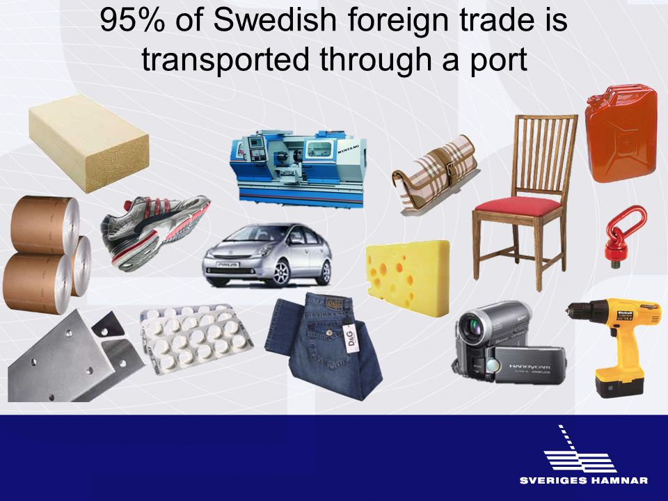 95% of Swedish foreign trade is transported through a port