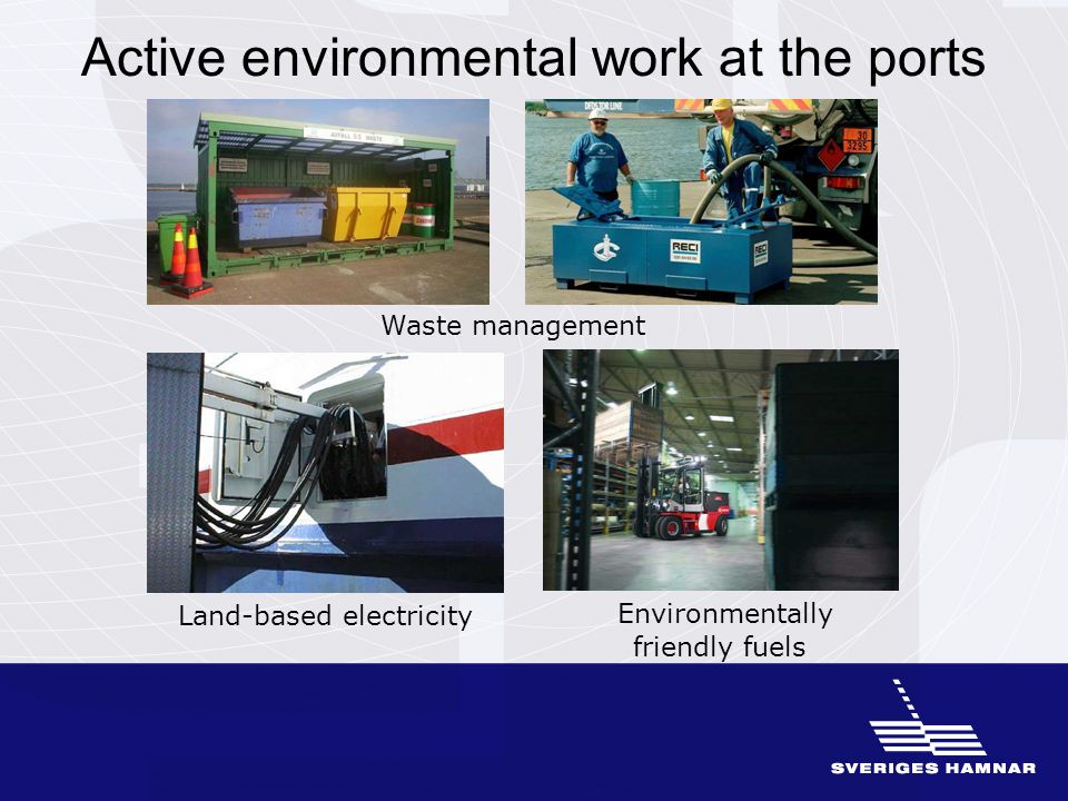 Active environmental work at the ports Land-based electricity Environmentally friendly fuels Waste management