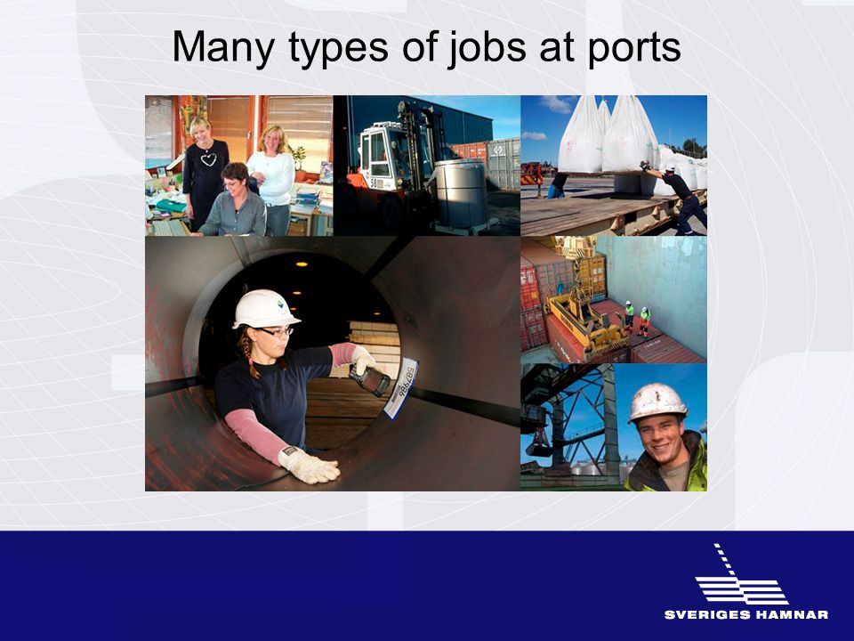 Many types of jobs at ports