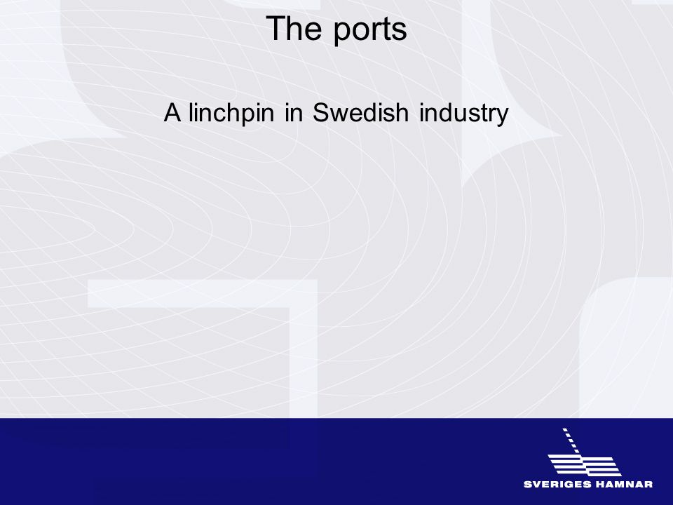 The ports A linchpin in Swedish industry
