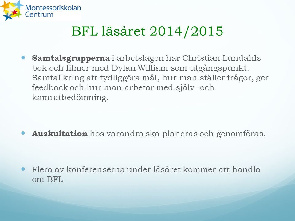 BFL läsåret 2014/2015 Samtalsgrupperna i arbetslagen har Christian Lundahls bok och filmer med Dylan William som utgångspunkt.